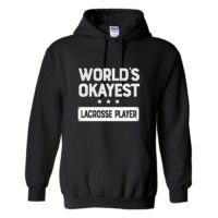 World's Okayest Lacrosse Player Hoodie